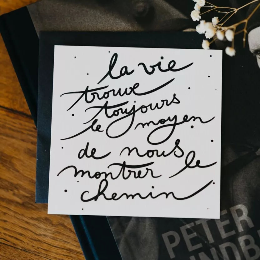 Carte Mantra - La Vie Trouve Toujours le Moyen de Nous Montrer le Chemin